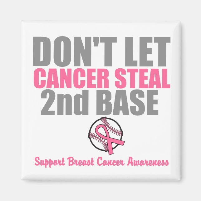 Dont Let Cancer Steal Second 2nd Base Magnet (Front)