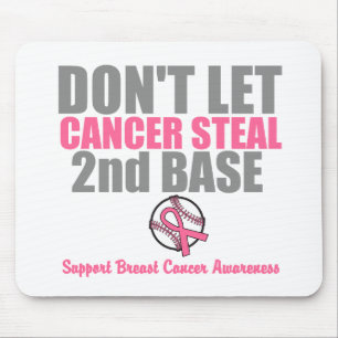 Dont Let Cancer Steal Second 2nd Base Mouse Mat
