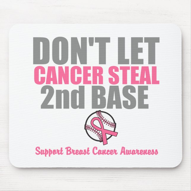 Dont Let Cancer Steal Second 2nd Base Mouse Mat (Front)