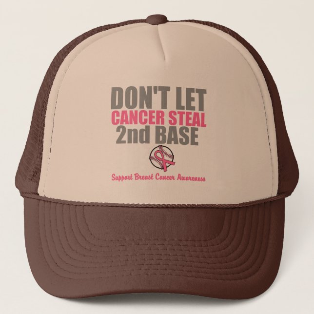 Dont Let Cancer Steal Second 2nd Base Trucker Hat (Front)