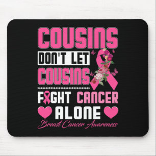 Don't Let Cousins Fight Breast Cancer Alone Women Mouse Mat