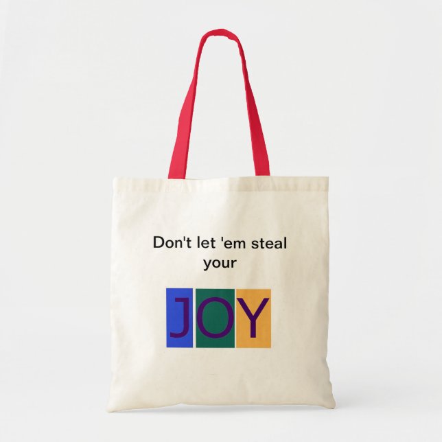 Don't Let 'Em Steal Your Joy Tote Bag (Front)