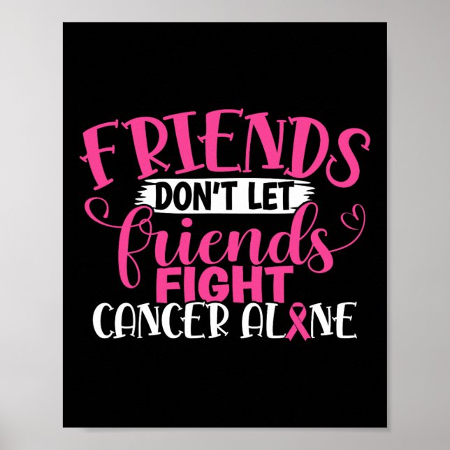 Don't Let Friends Fight Alone Breast Cancer 1  Poster (Front)