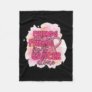 Don't Let Friends Fight Cancer Alone Pink Ribbon Fleece Blanket
