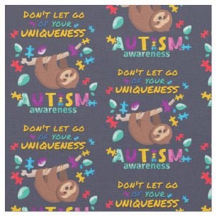 Don't Let Go of Your Uniqueness Autism Awareness Fabric