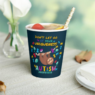 Don't Let Go Of Your Uniqueness Autism Awareness Paper Cups