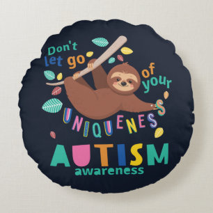 Don't Let Go of Your Uniqueness Autism Awareness Round Cushion