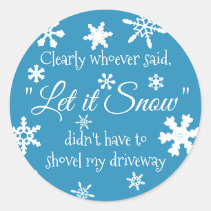 Don't Let it Snow Sarcastic Saying Classic Round Sticker