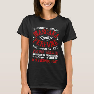 Dont Let Mascara Confuse You Mechanic Girl Can In  T-Shirt