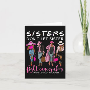 Don't Let Sister Fight Cancer Alone Breast Cancer  Card