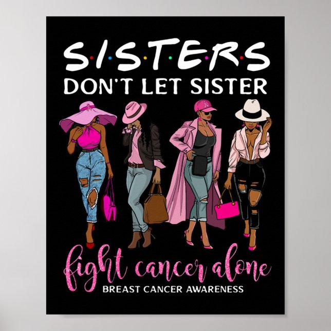 Don't Let Sister Fight Cancer Alone Breast Cancer  Poster (Front)