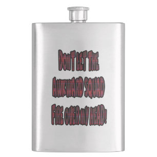 Dont Let The Awkward Squad Fire Over My Head! Hip Flask