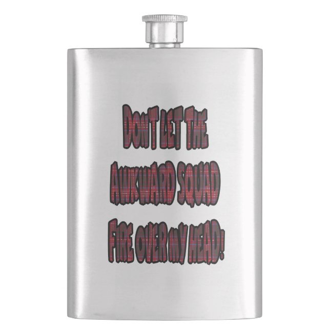 Dont Let The Awkward Squad Fire Over My Head! Hip Flask (Front)