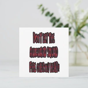 Dont Let The Awkward Squad Fire Over My Head! Invitation