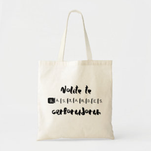 Don't Let The Bastards Get You Down. Tote Bag