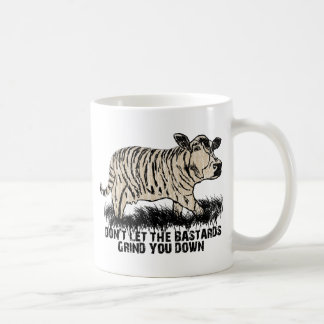 don't let the bastards grind you down coffee mug