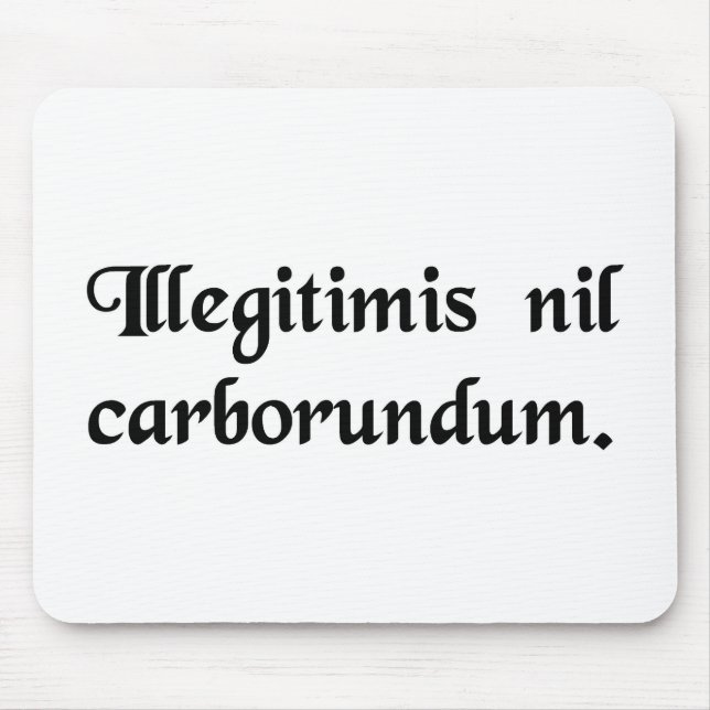 Don't let the bastards grind you down. mouse mat (Front)