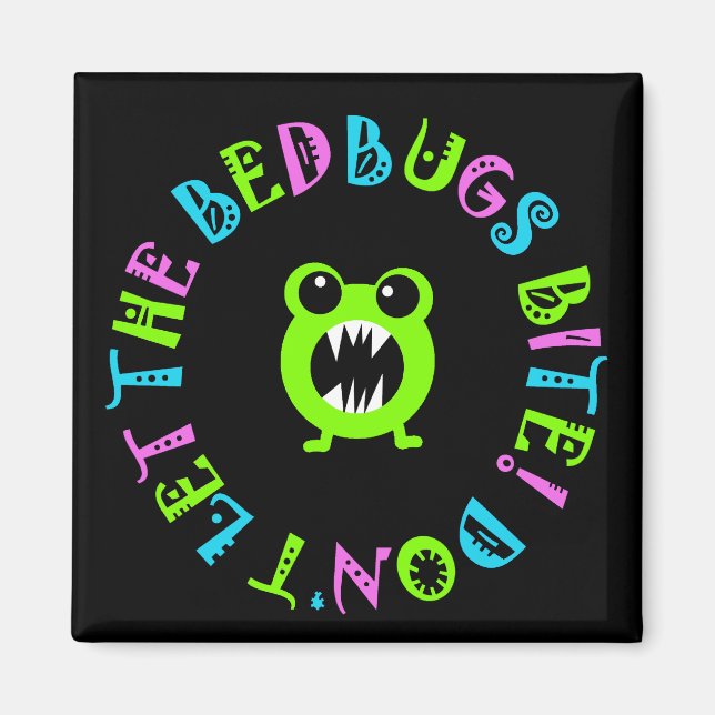 Don't Let The Bedbugs Bite! Magnet (Front)