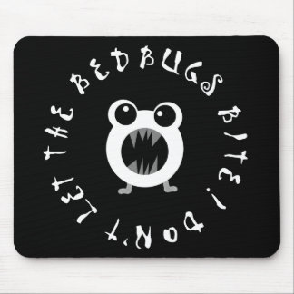 Don't Let The Bedbugs Bite! Mouse Mat