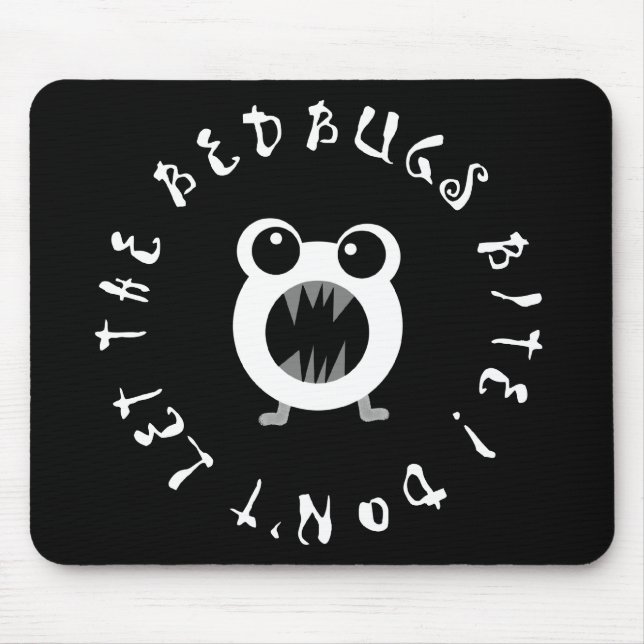 Don't Let The Bedbugs Bite! Mouse Mat (Front)
