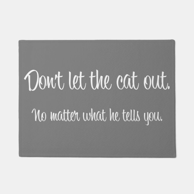 "Don't Let the Cat Out" Doormat (Front)
