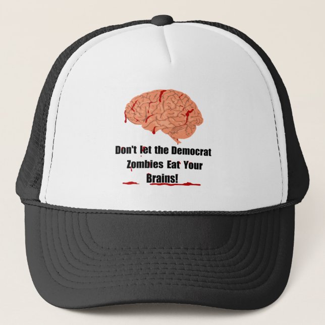 Don't let the Democrat zombies eat your brains! Trucker Hat (Front)