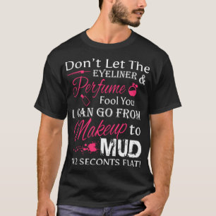 Don't Let The Eyeliner Fool Funny Womens ATV Quad T-Shirt