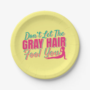 Don't Let the Grey Hair Fool You Yoga Quote Paper Plate