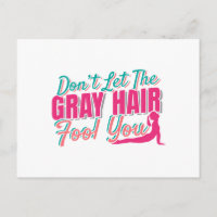 Don't Let the Grey Hair Fool You Yoga Quote