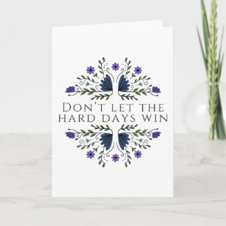 Don't Let the Hard Days Win  Card