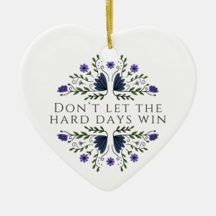 Don't Let the Hard Days Win Ceramic Tree Decoration