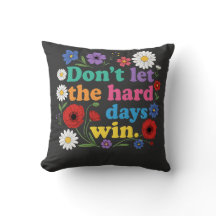 Don't let the hard days win