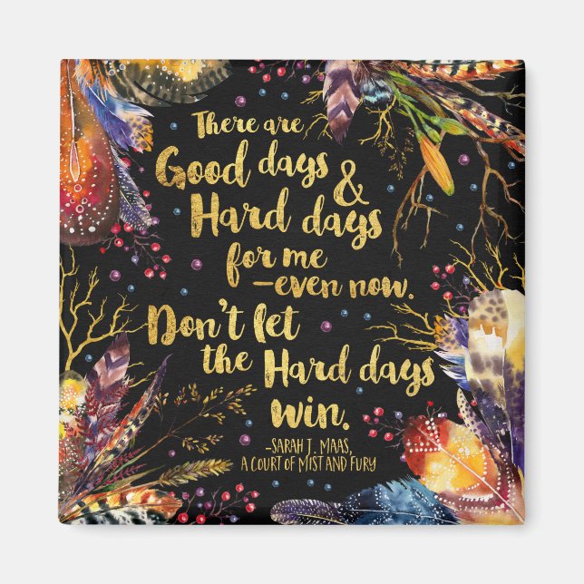 Don't Let The Hard Days Win - magnet (Front)