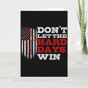 Dont Let The Hard Days Win Men Inspirational Menta Card