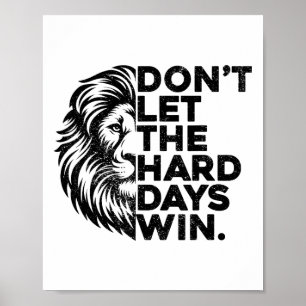 Don't Let The Hard Days Win Motivational Lion Gym Poster