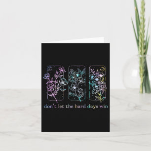 Dont Let The Hard Days Win Tie Dye Mental Health A Card