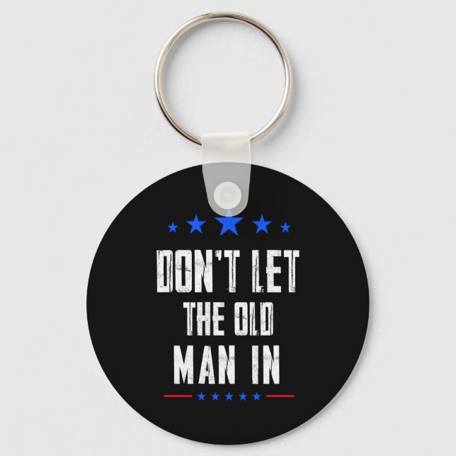 Dont Let The Old Man In _1  Key Ring (Front)