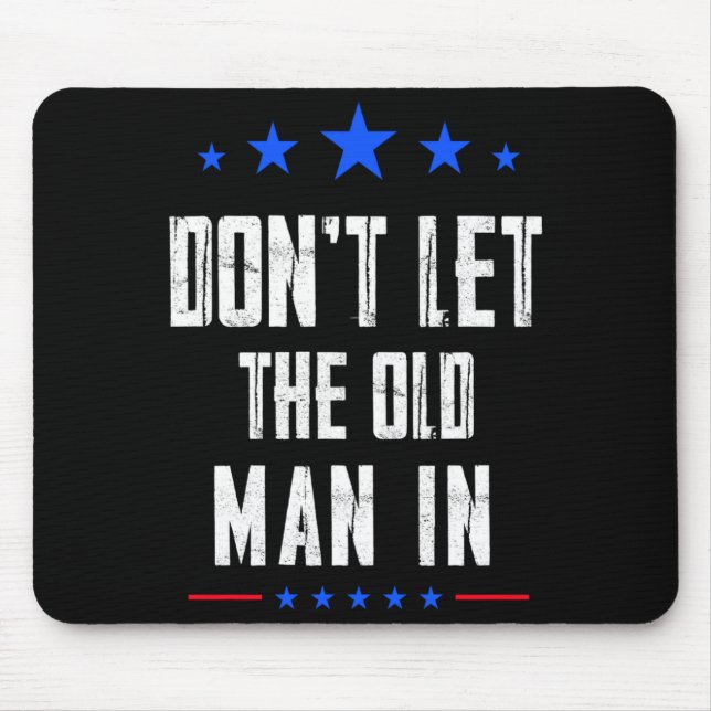 Dont Let The Old Man In _1  Mouse Mat (Front)