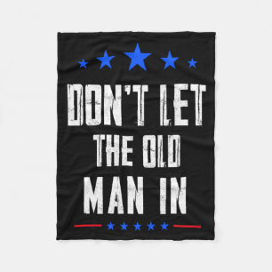 Dont Let The Old Man In Fleece Blanket