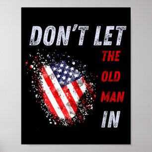 Dont Let The Old Man In Vintage Aamerican Flag Poster