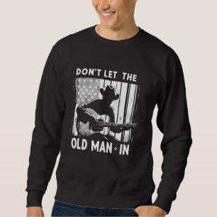 Don't Let The Old Man In Vintage American Flag Gui Sweatshirt