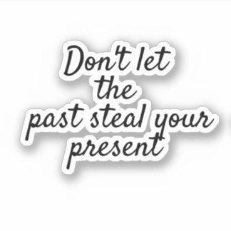 Don't Let the Past Steal, motivational Scrapbook 