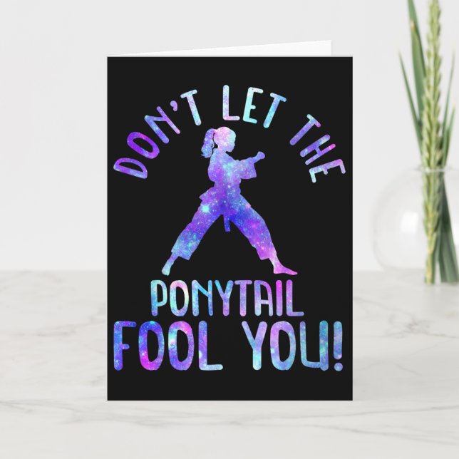 Dont Let The Ponytail Fool You Funny For Karate Gi Card (Front)