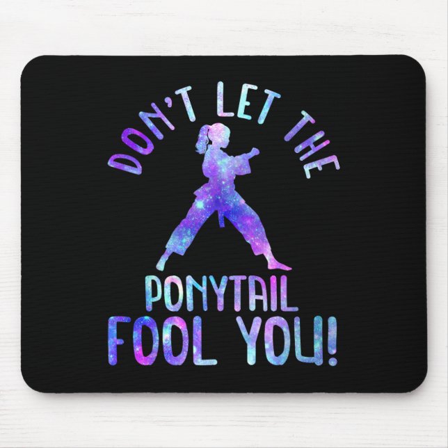 Dont Let The Ponytail Fool You Funny For Karate Gi Mouse Mat (Front)