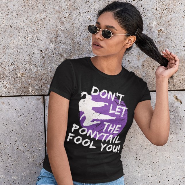 Don't Let The Ponytail Fool You Funny Karate Girl T-Shirt (Creator Uploaded)