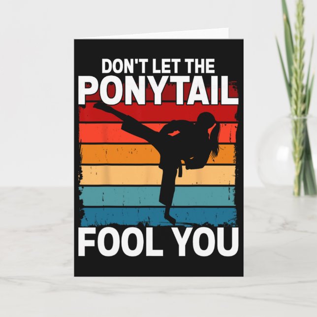 Don't Let The Ponytail Fool You Girl Women Karate  Card (Front)