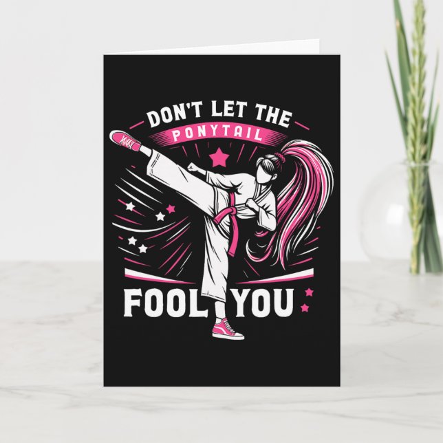 Don't Let The Ponytail Fool You Girl Women Karate  Card (Front)
