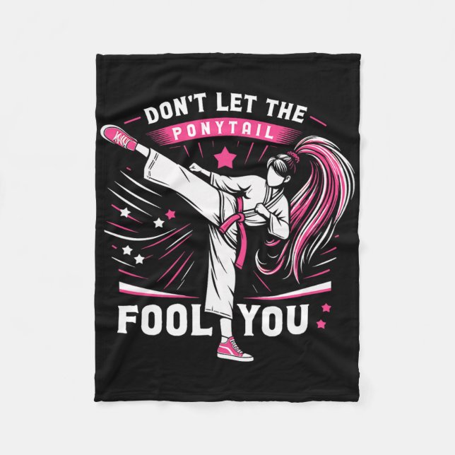 Don't Let The Ponytail Fool You Girl Women Karate  Fleece Blanket (Front)