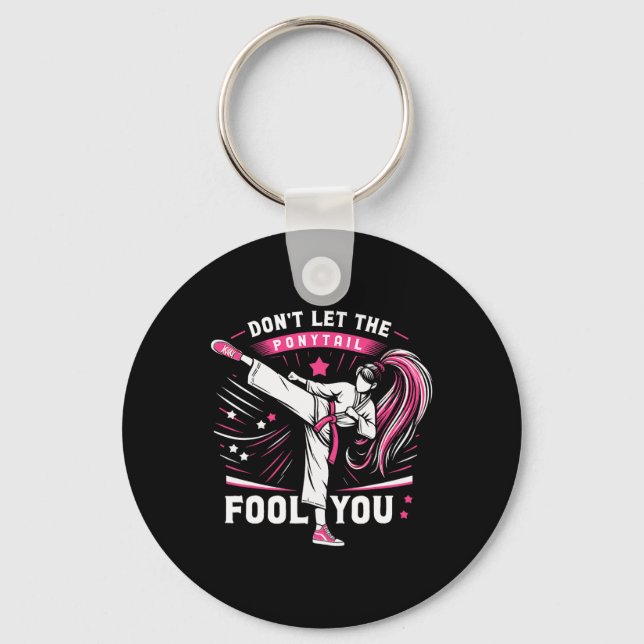 Don't Let The Ponytail Fool You Girl Women Karate  Key Ring (Front)