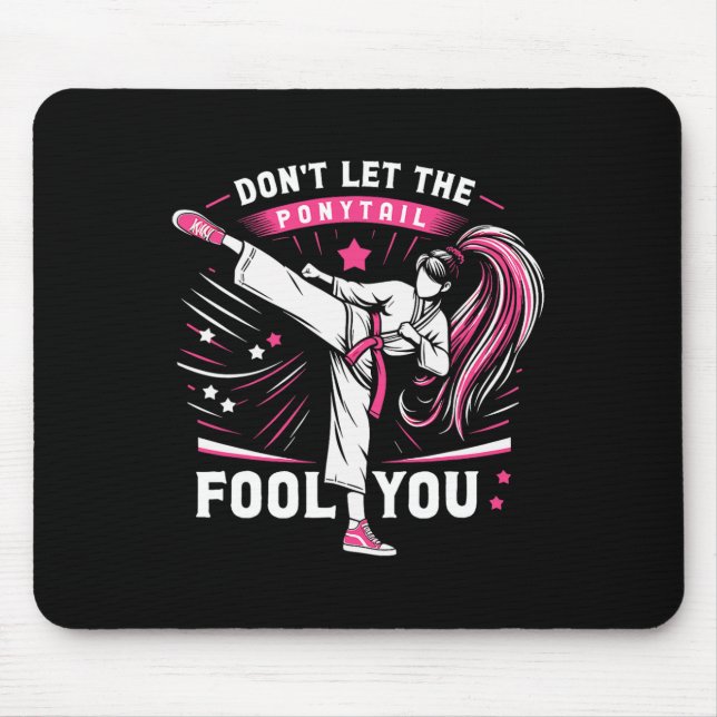 Don't Let The Ponytail Fool You Girl Women Karate  Mouse Mat (Front)